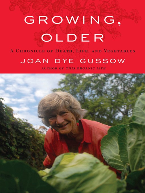 Title details for Growing, Older by Joan Dye Gussow - Available